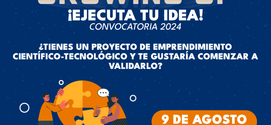 Growing up, Ejecuta tu idea! 2024