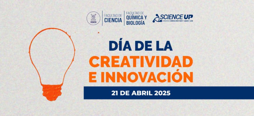 Consorcio Science Up celebrará el Día de la Creatividad y la Innovación con actividades especiales en la Usach