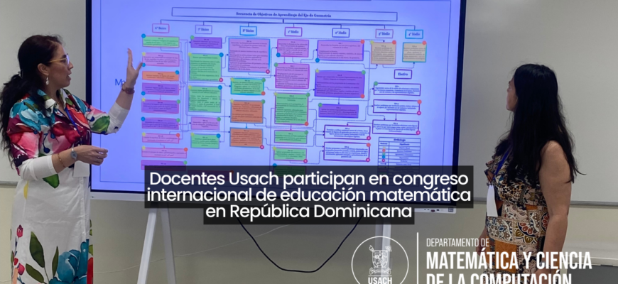 Docentes Usach participan en congreso internacional de educación matemática en República Dominicana