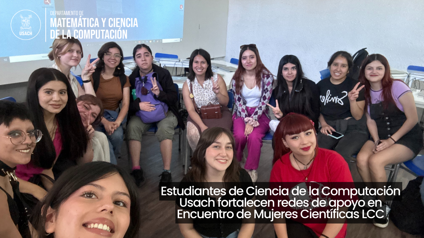 Estudiantes de Ciencia de la Computación Usach fortalecen redes de apoyo en Encuentro de Mujeres Científicas LCC