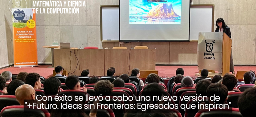 Con éxito se llevó a cabo una nueva versión de “+Futuro. Ideas sin Fronteras: Egresados que inspiran”