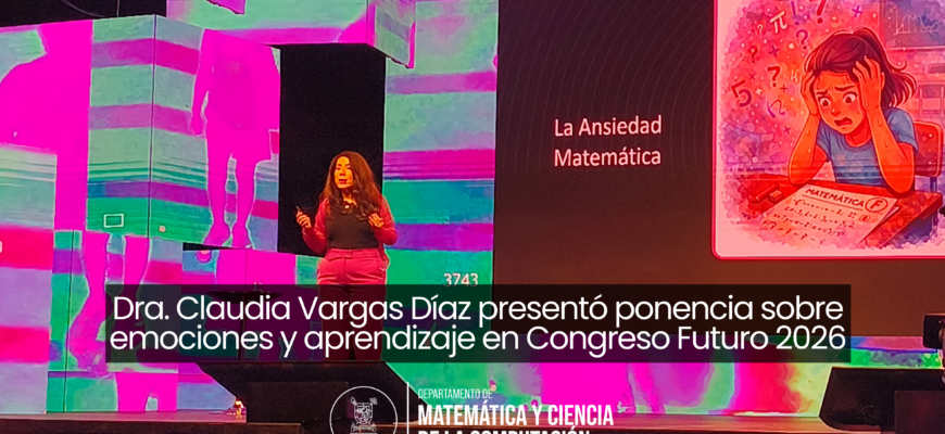 Dra. Claudia Vargas Díaz presentó ponencia sobre emociones y aprendizaje en Congreso Futuro 2026