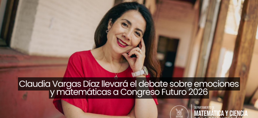 Claudia Vargas Díaz llevará el debate sobre emociones y matemáticas a Congreso Futuro 2026