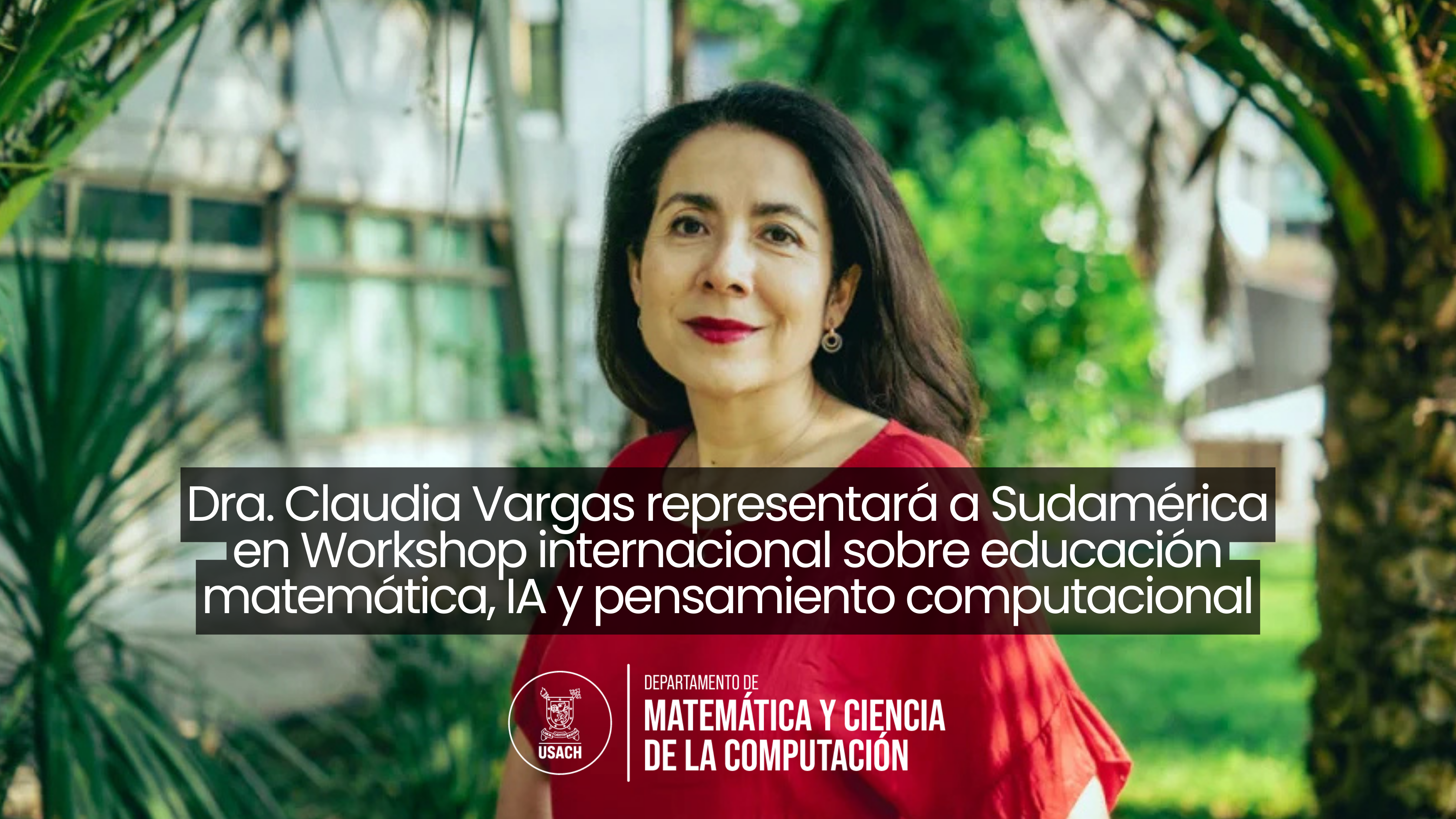 Dra. Claudia Vargas representará a Sudamérica en Workshop internacional sobre educación matemática, IA y pensamiento computacional