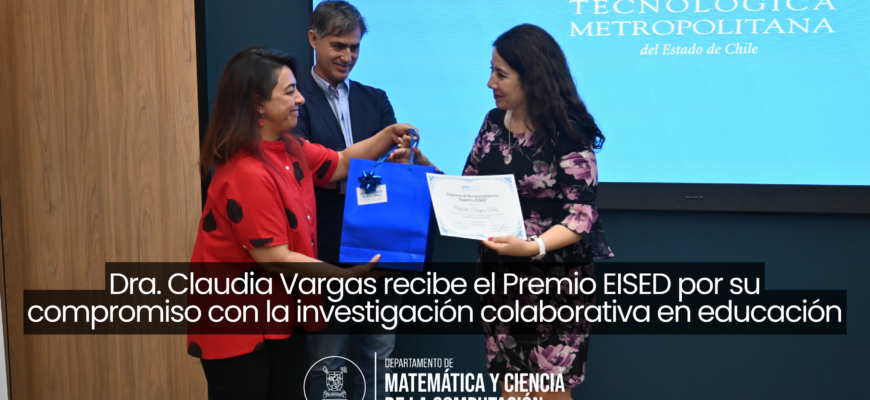 Dra. Claudia Vargas recibe el Premio EISED por su compromiso con la investigación colaborativa en educación