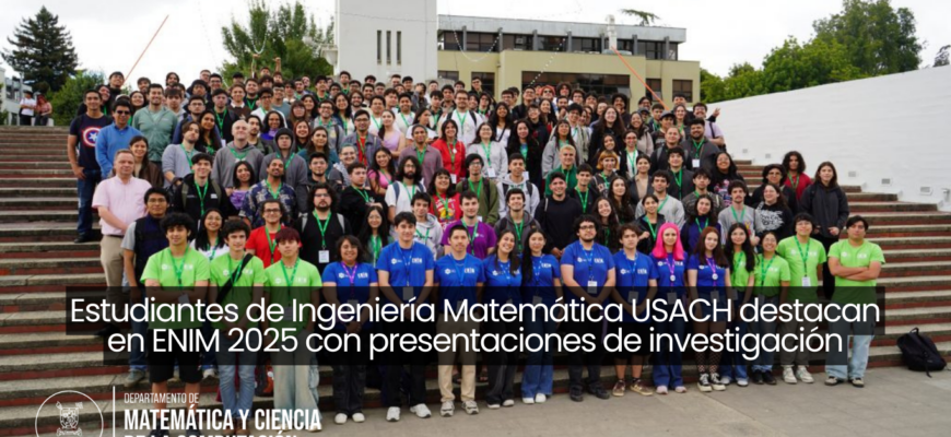 Estudiantes de Ingeniería Matemática USACH destacan en ENIM 2025 con presentaciones de investigación