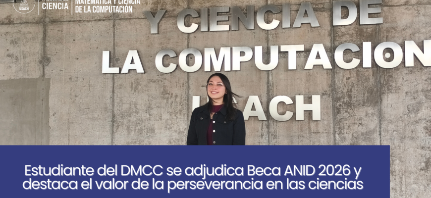 Estudiante del DMCC se adjudica Beca ANID 2026 y destaca el valor de la perseverancia en las ciencias