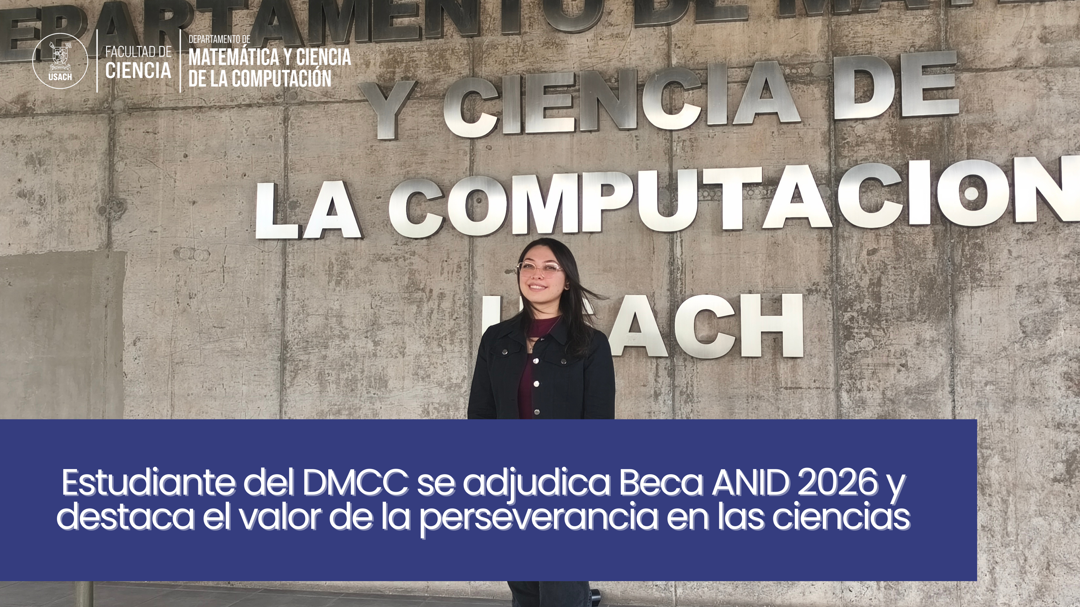 Estudiante del DMCC se adjudica Beca ANID 2026 y destaca el valor de la perseverancia en las ciencias