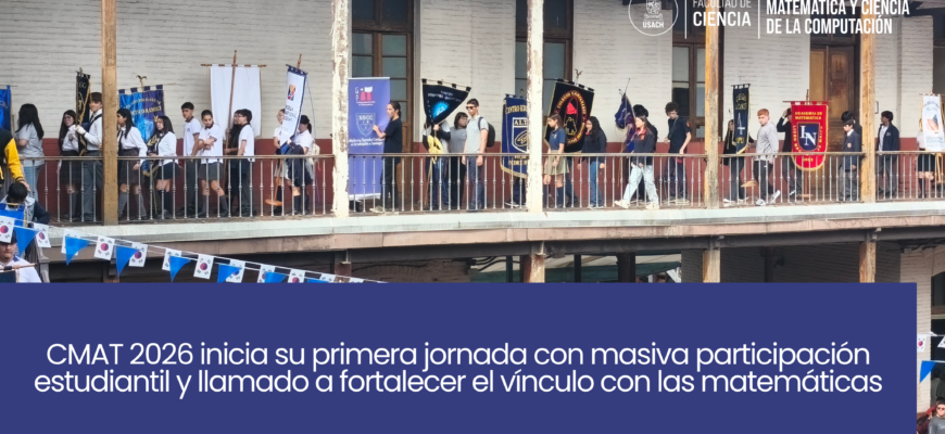 CMAT 2026 inicia su primera jornada con masiva participación estudiantil y llamado a fortalecer el vínculo con las matemáticas