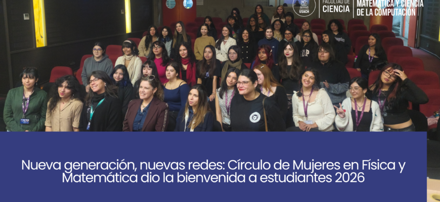 Nueva generación, nuevas redes: Círculo de Mujeres en Física y Matemática dio la bienvenida a estudiantes 2026