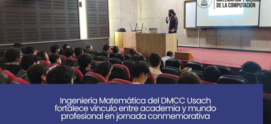 Ingeniería Matemática del DMCC Usach fortalece vínculo entre academia y mundo profesional en jornada conmemorativa