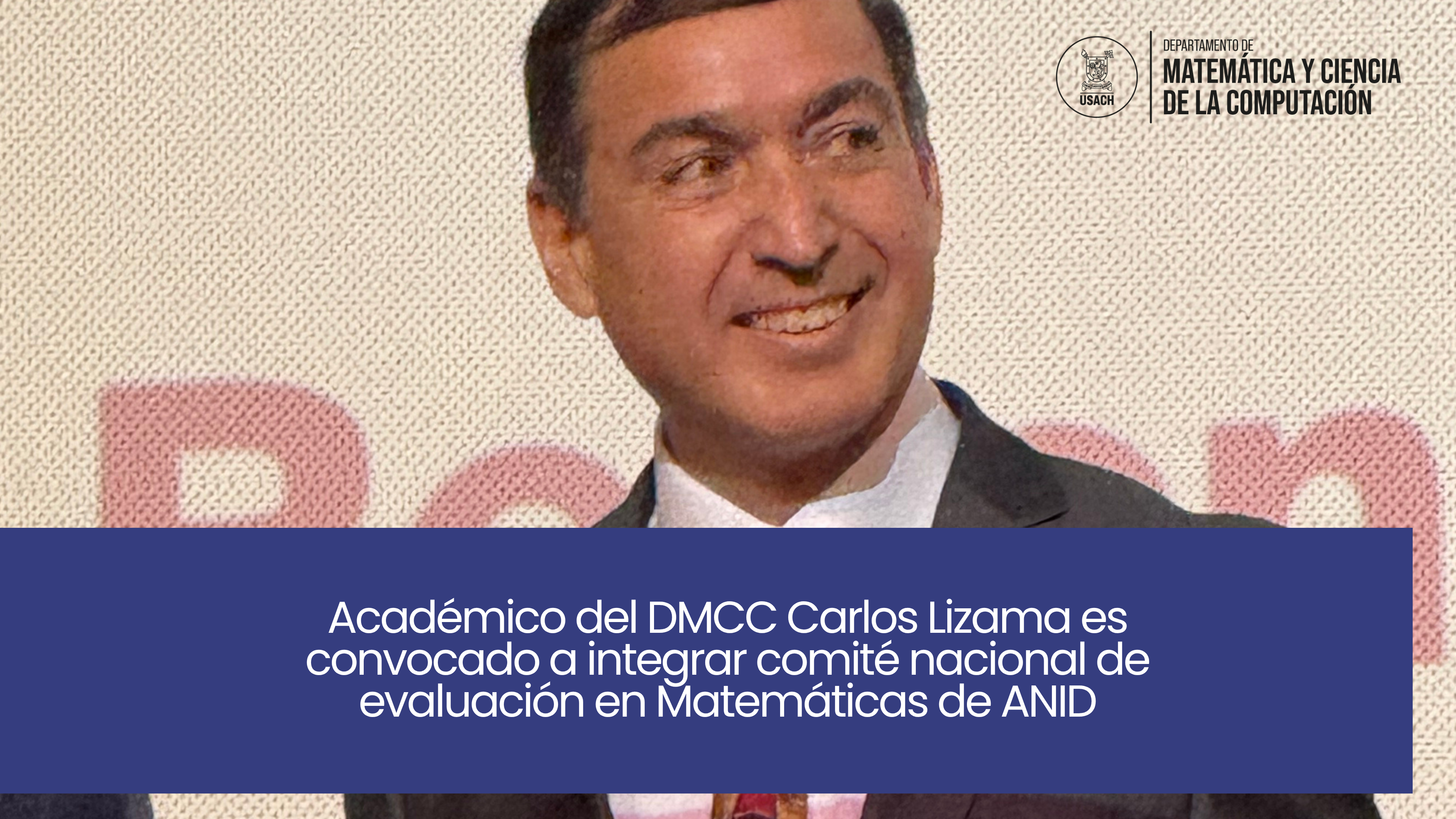 Académico del DMCC Carlos Lizama es convocado a integrar comité nacional de evaluación en Matemáticas de ANID