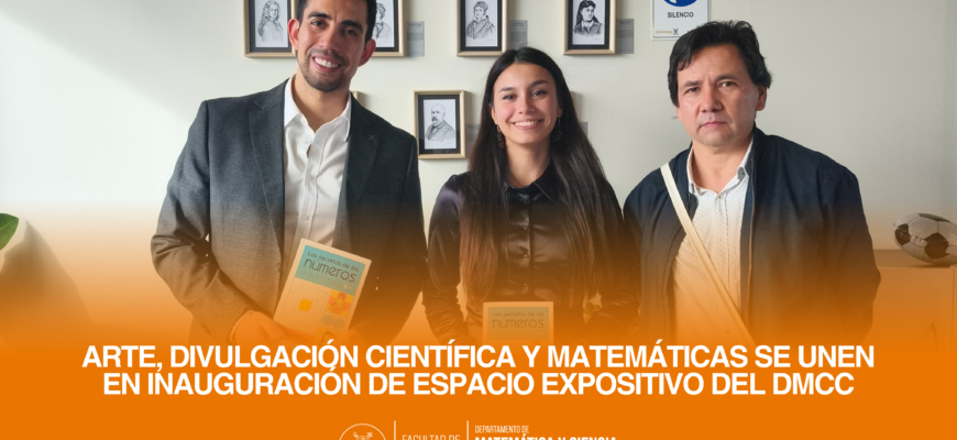 Arte, divulgación científica y matemáticas se unen en inauguración de espacio expositivo del DMCC