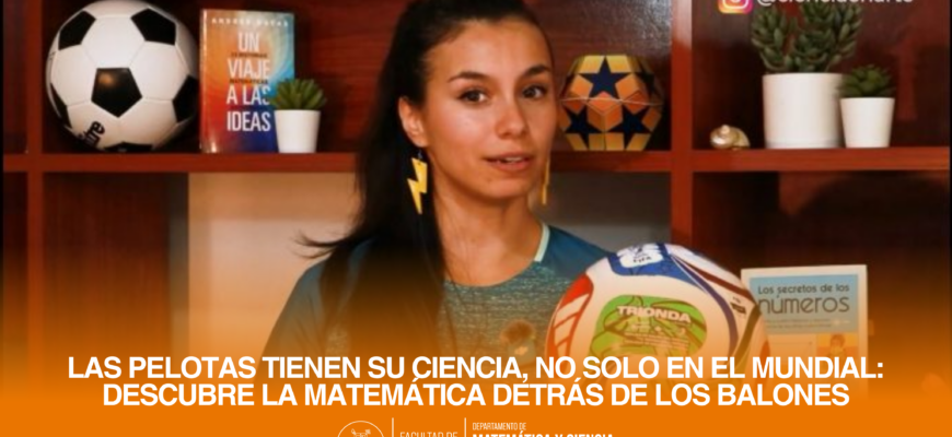 Las pelotas tienen su ciencia, no solo en el Mundial: descubre la matemática detrás de los balones