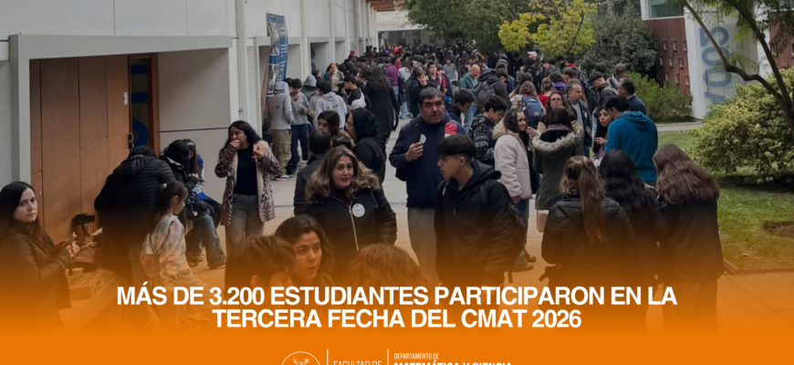 Más de 3.200 estudiantes participaron en la tercera fecha del CMAT 2026