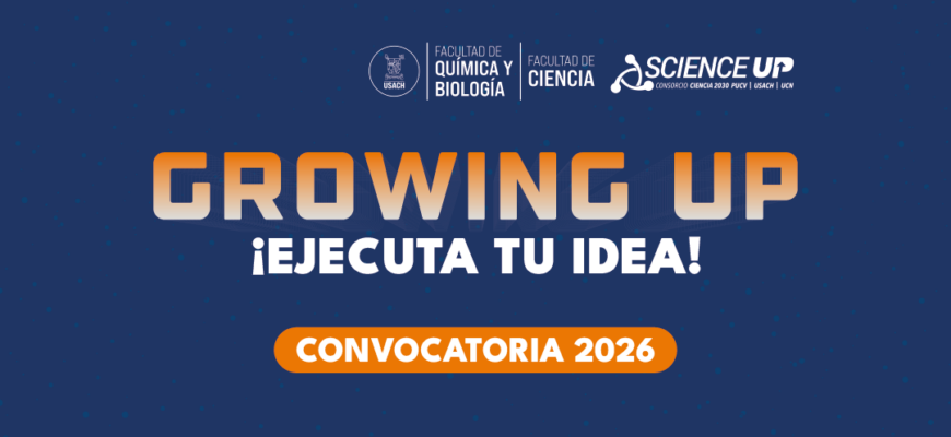 Abren postulaciones a Growing Up: Ejecuta tu idea, programa que este año suma proyectos de difusión estudiantil