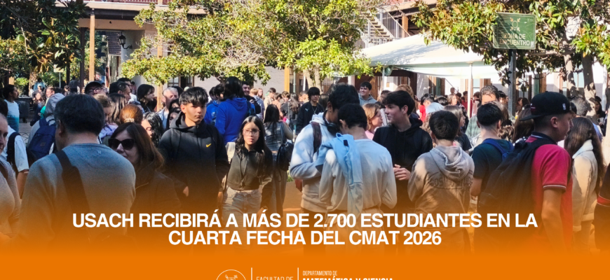 USACH recibirá a más de 2.700 estudiantes en la cuarta fecha del CMAT 2026
