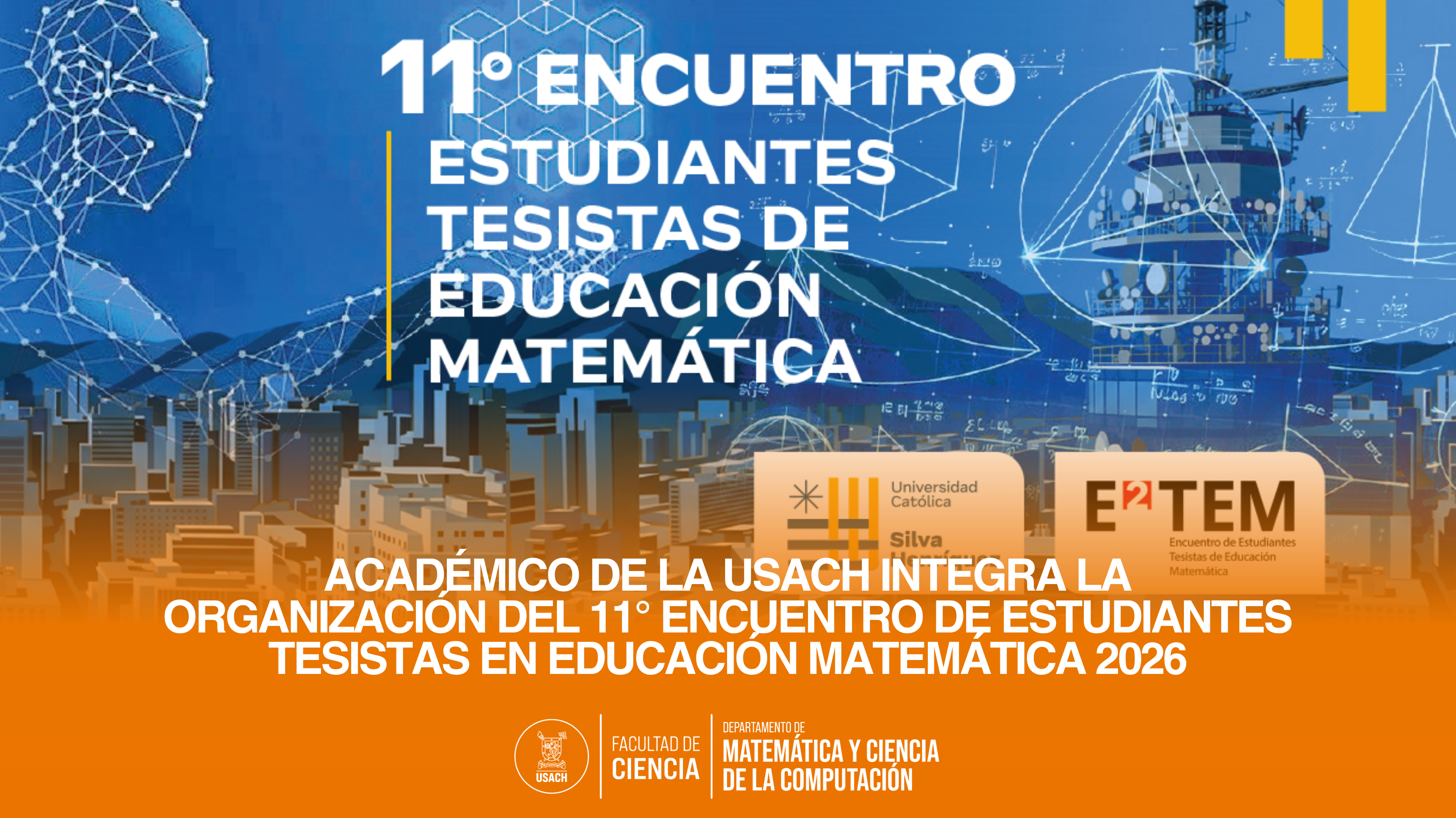 Académico de la Usach integra la organización del 11° Encuentro de Estudiantes Tesistas en Educación Matemática 2026