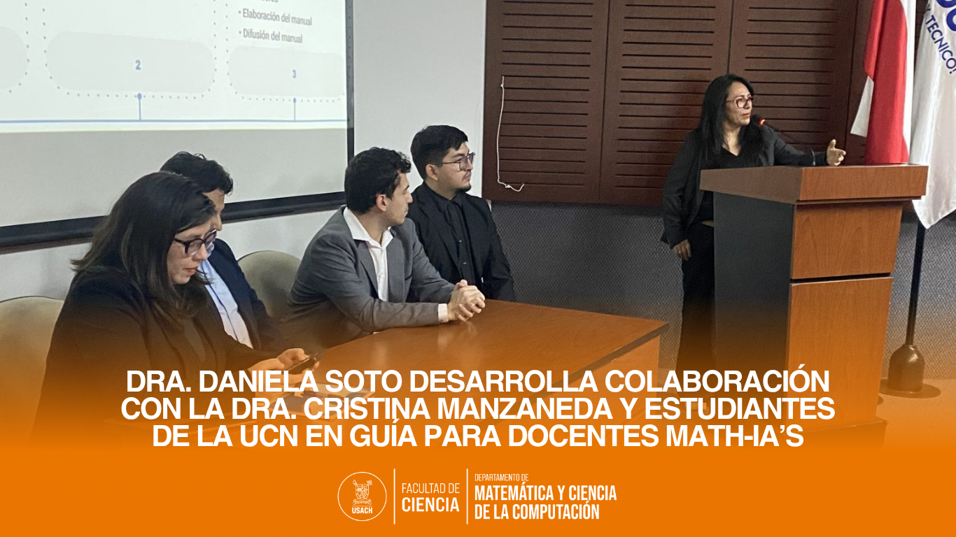Dra. Daniela Soto desarrolla colaboración con la Dra. Cristina Manzaneda y estudiantes de la UCN en guía para docentes Math-IA’s