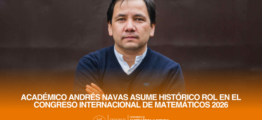Académico Andrés Navas asume histórico rol en el Congreso Internacional de Matemáticos 2026