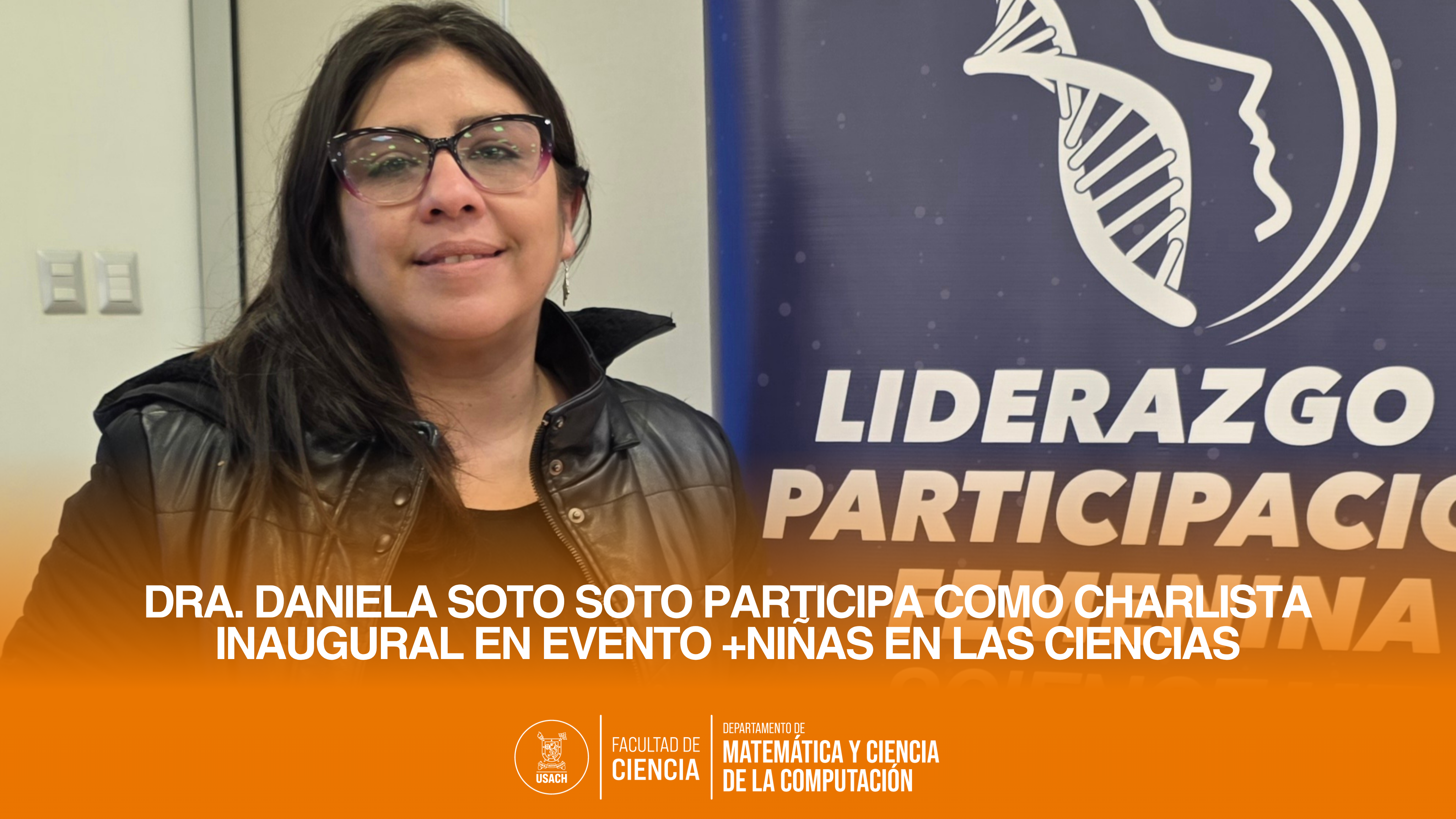 Dra. Daniela Soto Soto participa como charlista inaugural en evento +Niñas en las Ciencias
