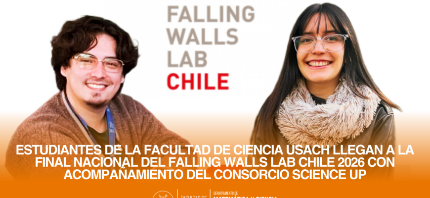 Estudiantes de la Facultad de Ciencia USACH llegan a la final nacional del Falling Walls Lab Chile 2026 con acompañamiento del Consorcio Science Up