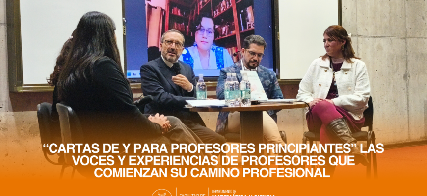 “Cartas de y para profesores principiantes” las voces y experiencias de profesores que comienzan su camino profesional