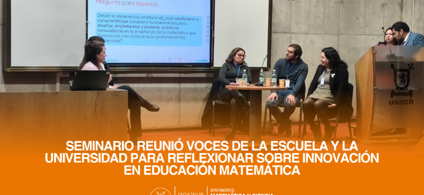 Seminario reunió voces de la escuela y la universidad para reflexionar sobre innovación en Educación Matemática