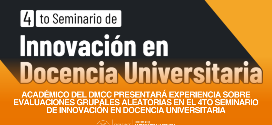 Académico del DMCC presentará experiencia sobre evaluaciones grupales aleatorias en el 4to Seminario de Innovación en Docencia Universitaria