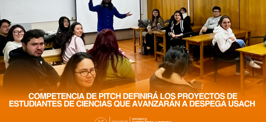 Competencia de pitch definirá los proyectos de estudiantes de ciencias que avanzarán a Despega Usach