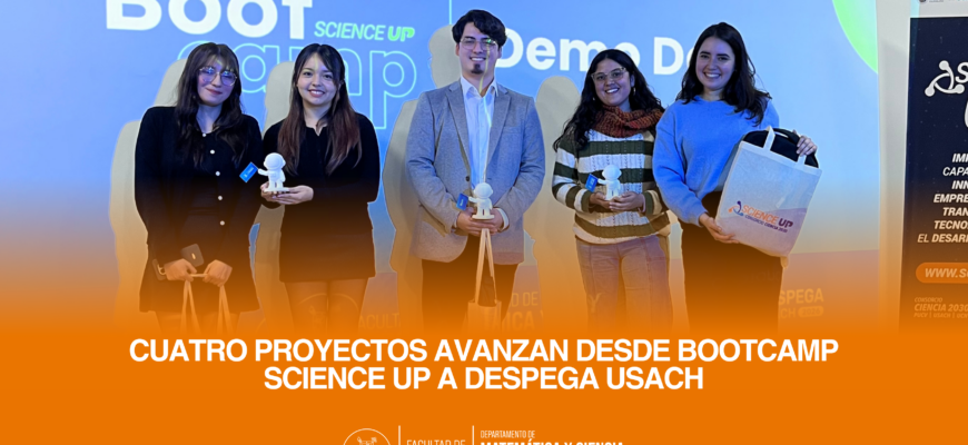 Cuatro proyectos avanzan desde Bootcamp Science Up a Despega Usach